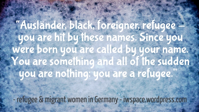 quotes from refugee and migrant women in Germany iwspace.wordpress.com 02